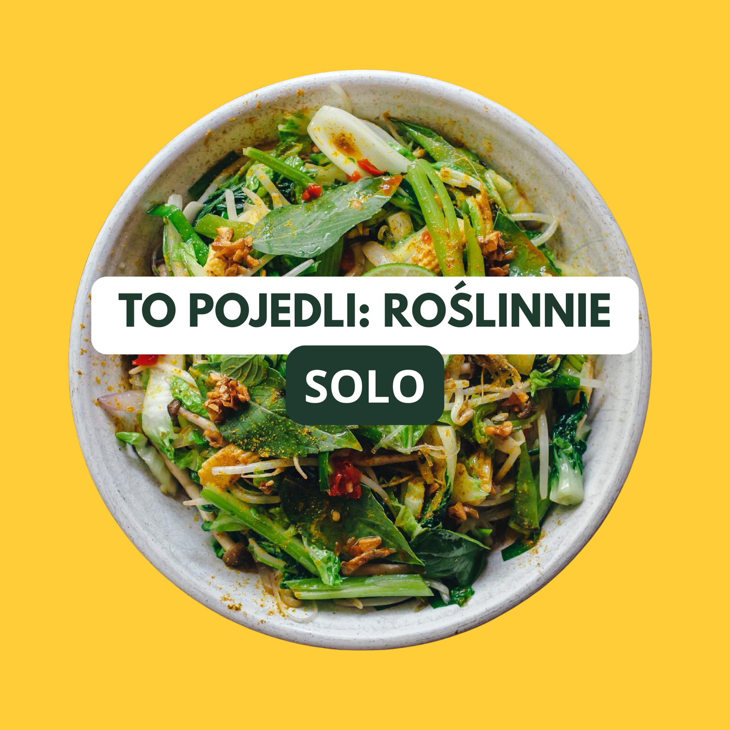 To Pojedli: Roślinnie & Solo